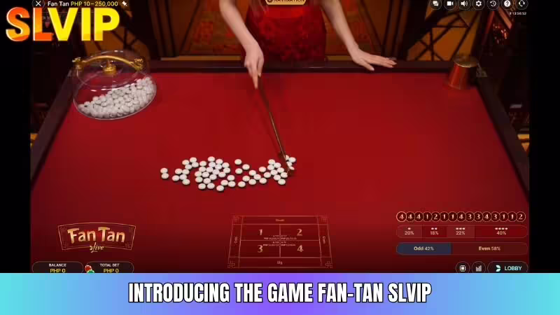 Game Fan-Tan attracts a large number of members to participate